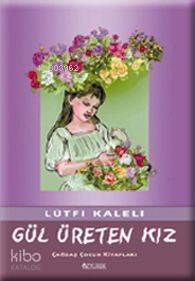 Gül Üreten Kız