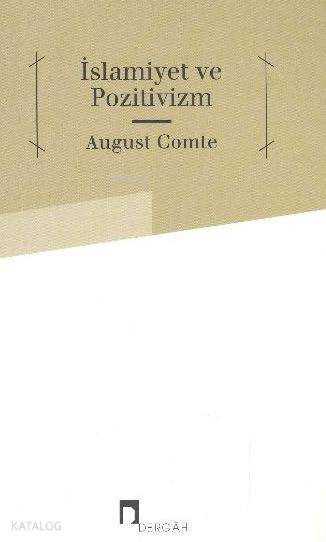 İslamiyet ve Pozitivizm - Auguste Comte