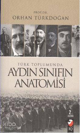 Türk Toplumunda Aydın Sınıfın Anatomisi - Orhan Türkdoğan