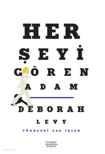 Her Şeyi Gören Adam - Deborah Levy