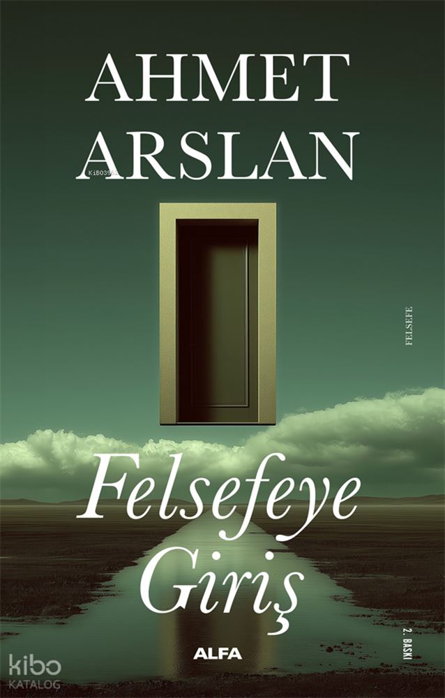 AHMET ARSLAN / FELSEFEYE GİRİŞ