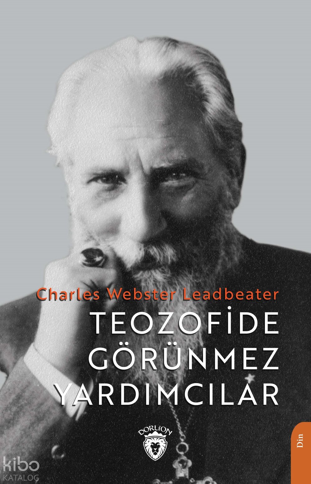 Teozofide Görünmez Yardımcılar - Charles Webster Leadbeater