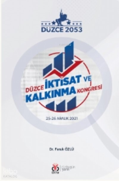 Düzce İktisat ve Kalkınma Kongresi - Faruk Özlü