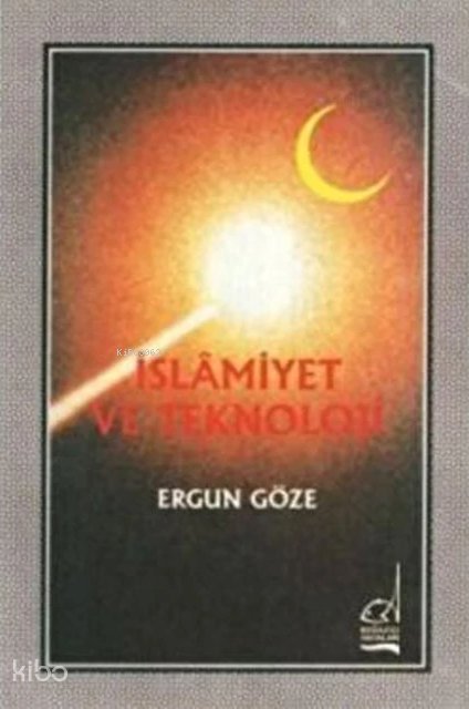 İslam ve Teknoloji - Ergun Göze