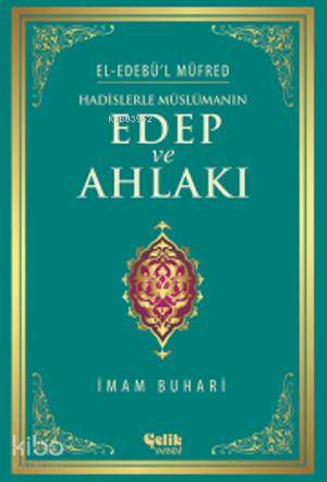 HADİSLERLE MÜSLÜMANIN EDEP VE AHLAKI