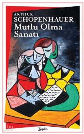 Mutlu Olma Sanatı - Arthur Schopenhauer