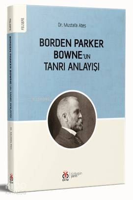 Borden Parker Bowne'un Tanrı Anlayışı - Mustafa Ateş