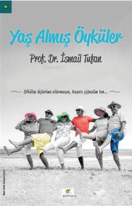 Yaş Almış Öyküler - İsmail Tufan