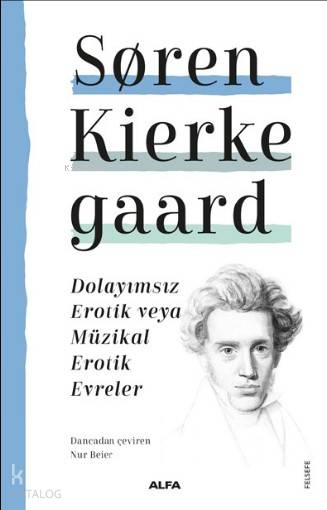 Dolayımsız Erotik veya Müzikal Erotik Evreler - Soren Kierkegaard