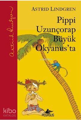 Pippi Uzunçorap Büyük Okyanus'ta - Astrid Lindgren