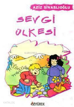 Sevgi Ülkesi - Aziz Sivaslıoğlu