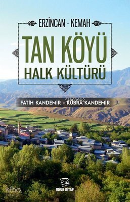 Erzincan - Kemah Tan Köyü Halk Kültürü - Fatih Kandemir