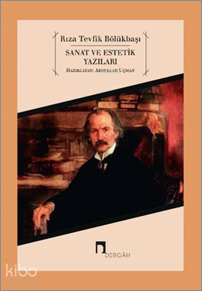 Sanat ve Estetik Yazıları - Rıza Tevfik Bölükbaşı