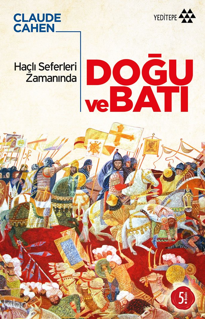 Haçlı Seferleri Zamanında Doğu ve Batı - Claude Cahen