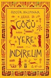Göğü Yere İndirelim - Özgür Balpınar