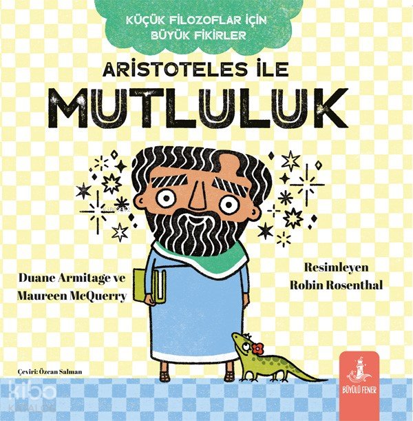 Aristoteles İle Mutluluk - Küçük Filozoflar İçin Büyük Fikirler - Duane Armitage