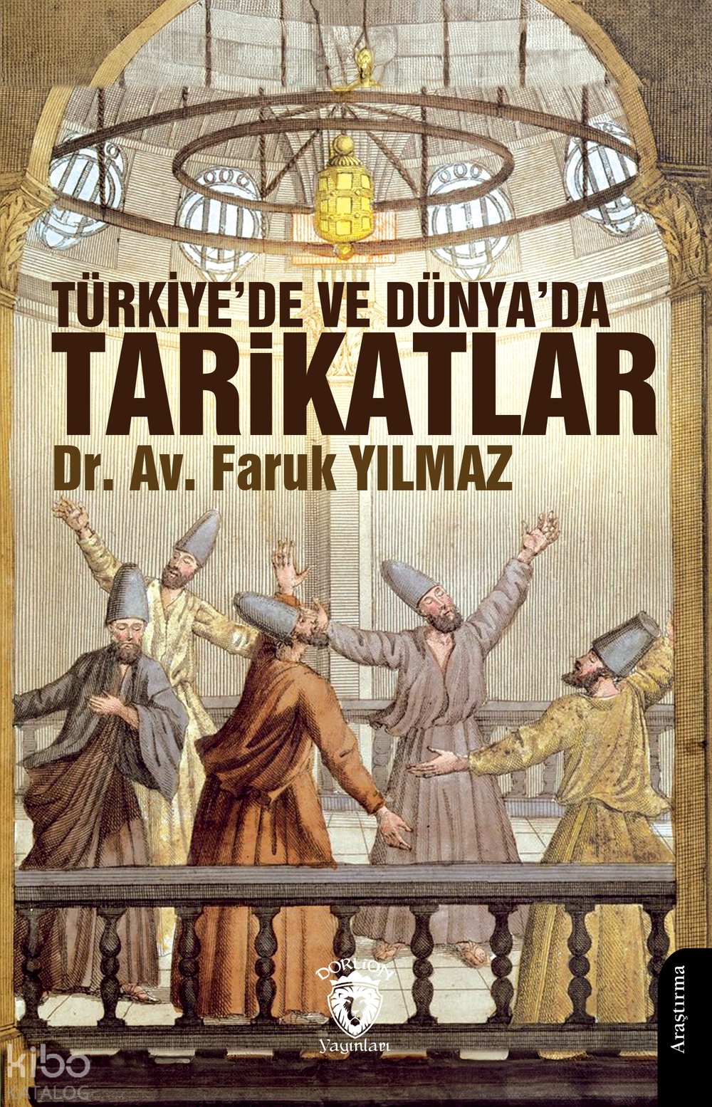 Türkiye’de ve Dünya’da Tarikatlar - Faruk Yılmaz