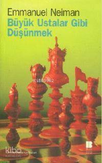 Büyük Ustalar Gibi Düşünmek - Emmanuel Neiman