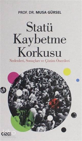 Statü Kaybetme Korkusu - Musa Gürsel