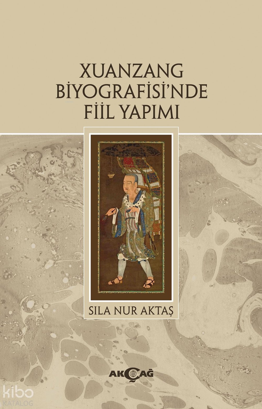 Xuanzang Biyografisi'nde Fiil Yapımı - Sıla Nur Aktaş
