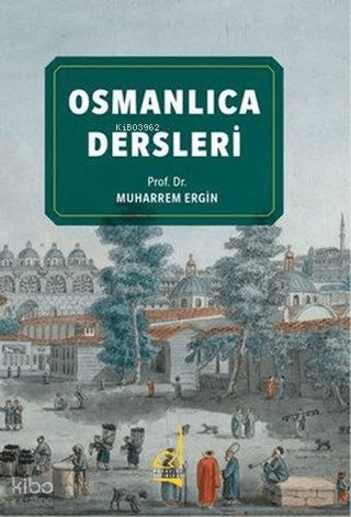Osmanlıca Dersleri - Muharrem Ergin