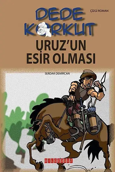 Dede Korkut - Uruz’un Esir Olması