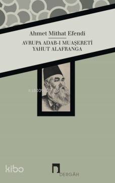 Avrupa Adab-ı Muaşereti Yahut Alafranga - Ahmet Mithat Efendi