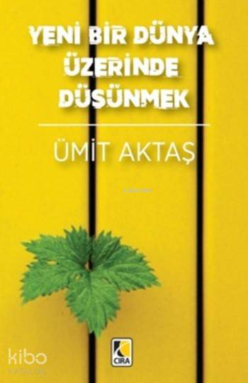 Yeni Bir Dünya Üzerinde Düşünmek - Ümit Aktaş
