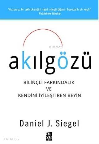 Akılgözü Bilinçli Farkındalık ve Kendini İyileştiren Beyin - Daniel J. Siegel