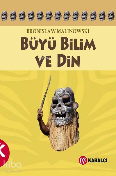 Büyü Bilim ve Din - Bronislaw Malinowski
