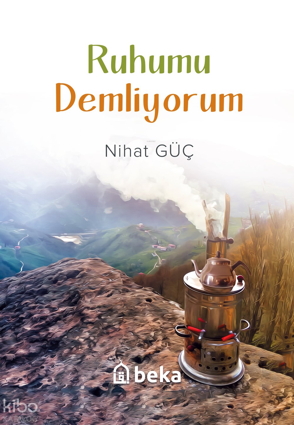 Ruhumu Demliyorum - Nihat Güç