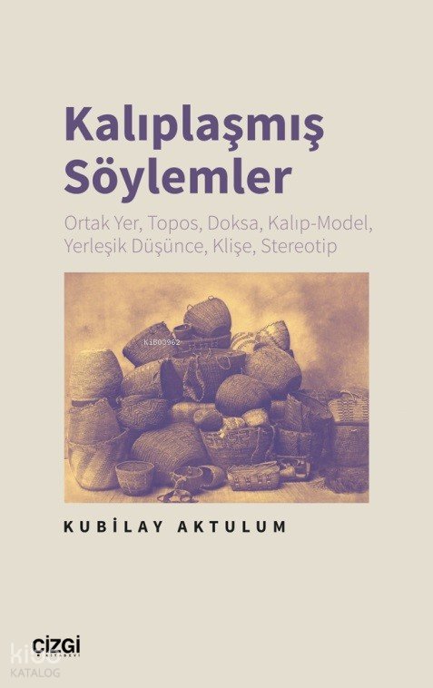 Kalıplaşmış Söylemler - Kubilay Aktulum