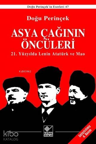 Asya Çağının Öncüleri / 21. Yüzyılda Lenin Atatürk ve Mao - Doğu Perinçek