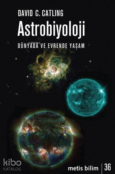 Astrobiyoloji - Dünyada ve Evrende Yaşam - David C. Catling