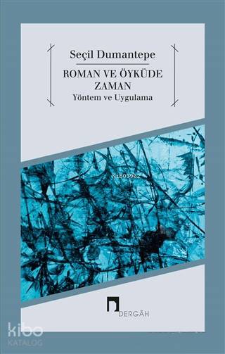 Roman ve Öyküde Zaman Yöntem ve Uygulama - Seçil Dumantepe