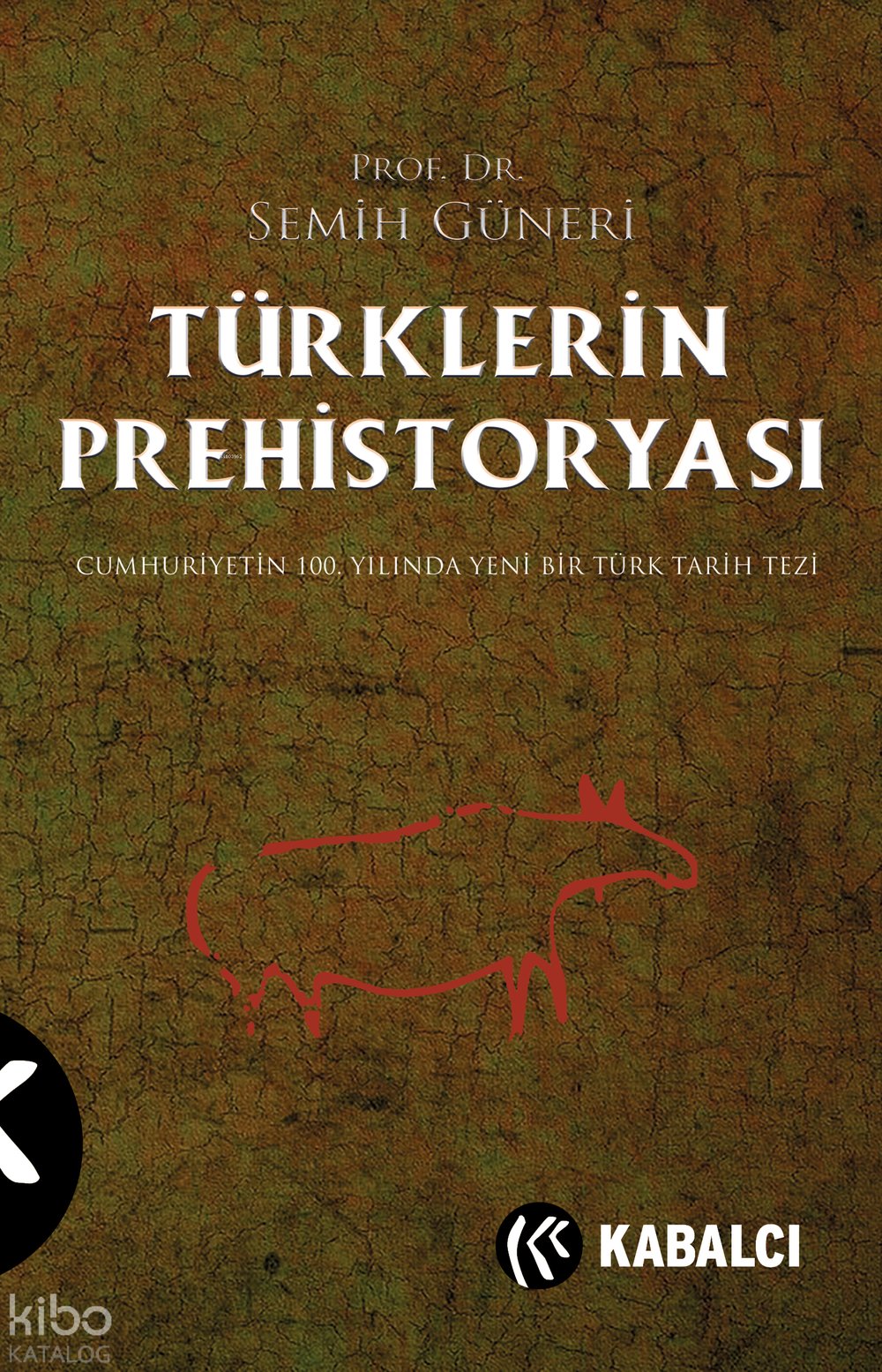 Türklerin Prehistoryası - Semih Güneri