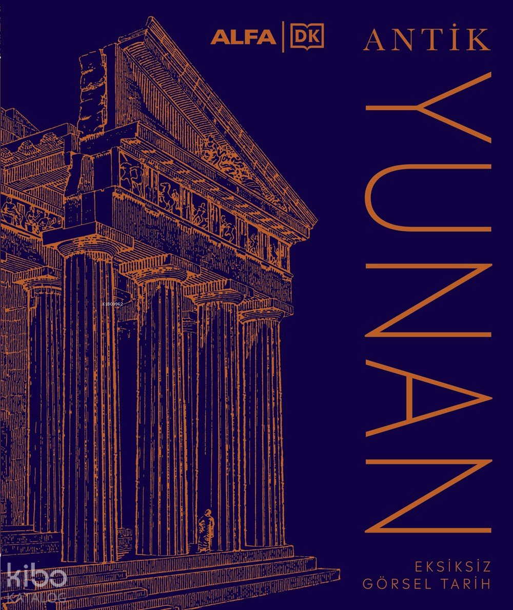 Antik Yunan - Eksiksiz Görsel Tarih (Ciltli) - Kolektif