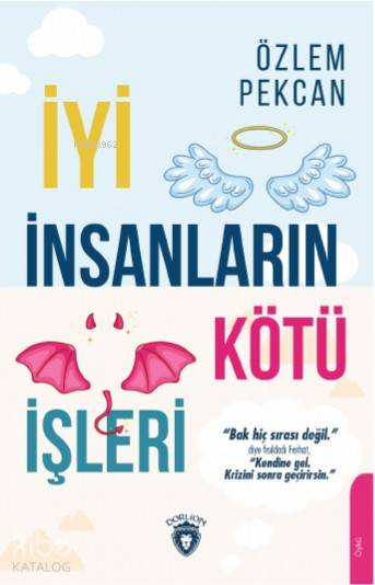 İyi İnsanların Kötü İşleri - Özlem Pekcan
