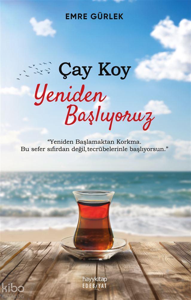 ÇAY KOY YENİDEN BAŞLIYORUZ