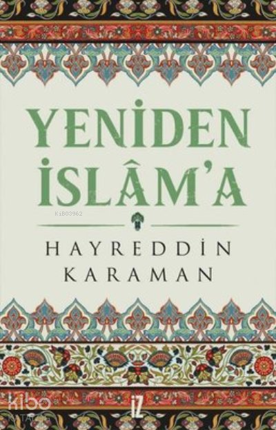 Yeniden İslam'a - Hayreddin Karaman