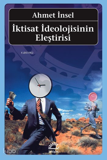 İktisat İdeolojisinin Eleştirisi - Ahmet İnsel