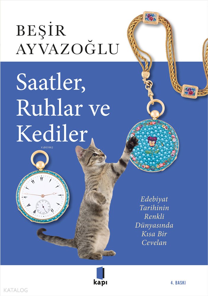 Saatler, Ruhlar Ve Kediler - Beşir Ayvazoğlu