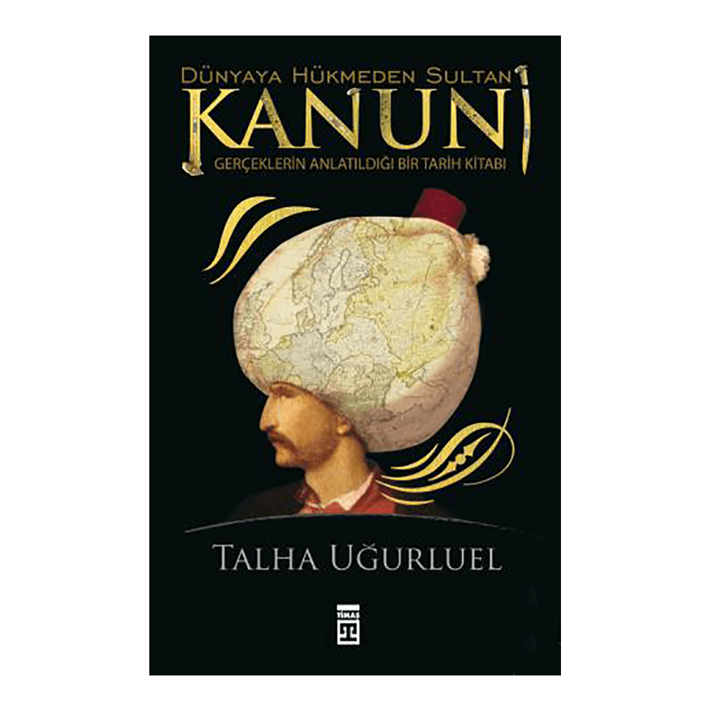 KANUNİ - DÜNYAYA HÜKMEDEN SULTAN