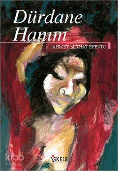 Dürdane Hanım - Ahmet Mithat Efendi