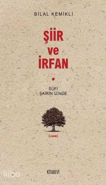 Sufi Şairin İzinde Şiir ve İrfan - Bilal Kemikli