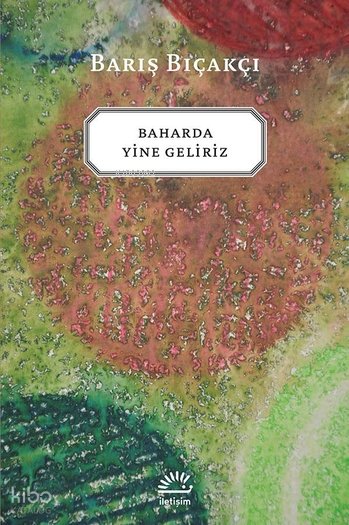 Baharda Yine Geliriz - Barış Bıçakçı