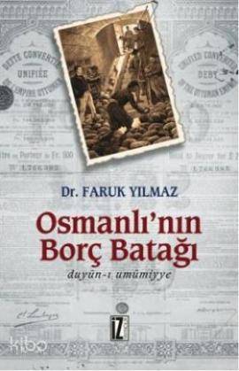 Osmanlı'nın Borç Batağı - Faruk Yılmaz