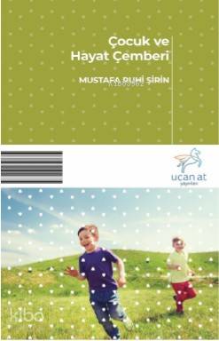 Çocuk ve Hayat Çemberi - Mustafa Ruhi Şirin