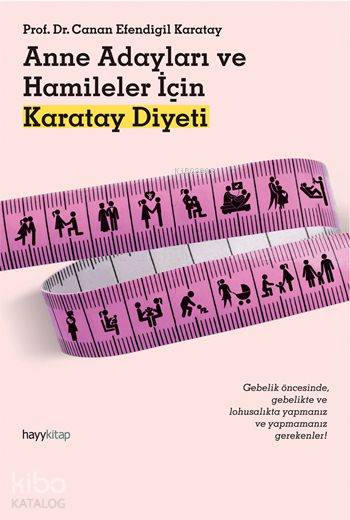 Anne Adayları ve Hamileler İçin Karatay Diyeti - Canan Efendigil Karatay