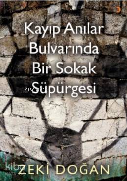 Kayıp Anılar Bulvarında Bir Sokak Süpürgesi